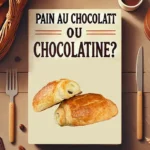 Pain au chocolat ou chocolatine ? le débat