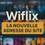 La toute nouvelle adresse de Wiflix juin 2026 (Flemmix)